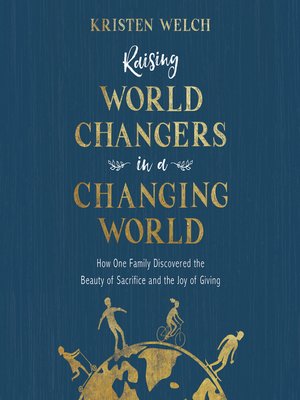 cover image of Raising World Changers in a Changing World
